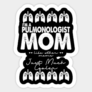 Pulmonologist Mom Sticker